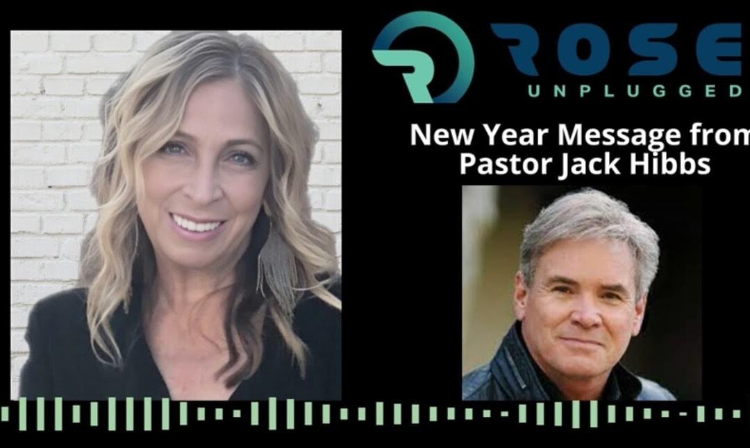 Pastor Jack Hibbs Joins Rose Unplugged with a Special New Year Message (AUDIO)