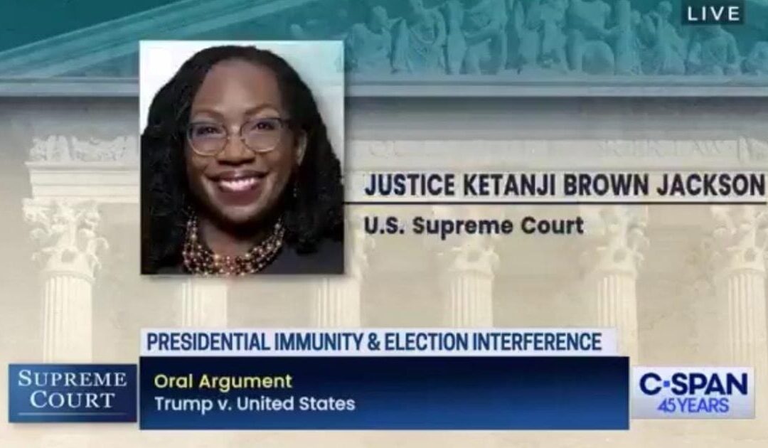 Trump Attorney Humiliates Justice Ketanji Brown Jackson During Oral Arguments on Immunity Claim (AUDIO)