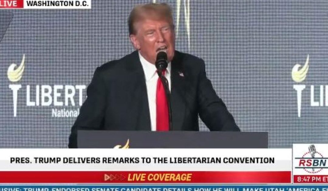 “Give Me Liberty or Give Me Death” – Trump Brings Down the House at Libertarian Convention Promising to Save America from the “Evil Doctrine” of Marxism (VIDEO)