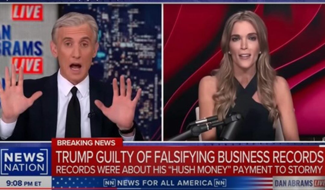 “Wrong! You Don’t Know What You’re Talking About!” – Megyn Kelly Schools a Triggered Dan Abrams on His Own Show During Explosive Debate Over Trump Guilty Verdict (VIDEO)