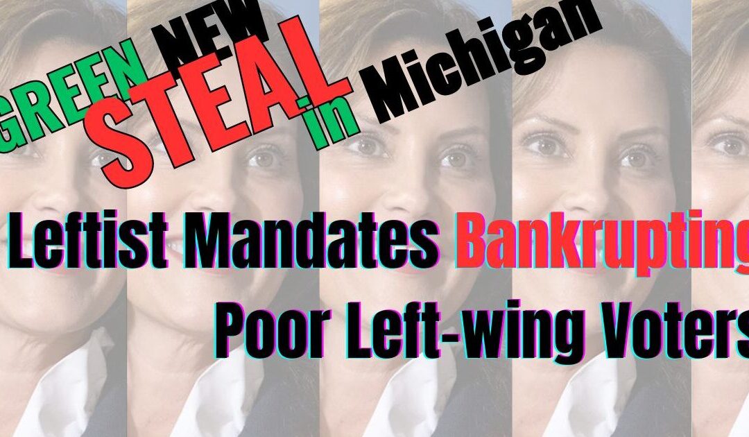 Green Mandates Cause Michigan’s Liberal Capital Utility Rates to Rise, Citizens Irate, More Leftist Economic Destruction