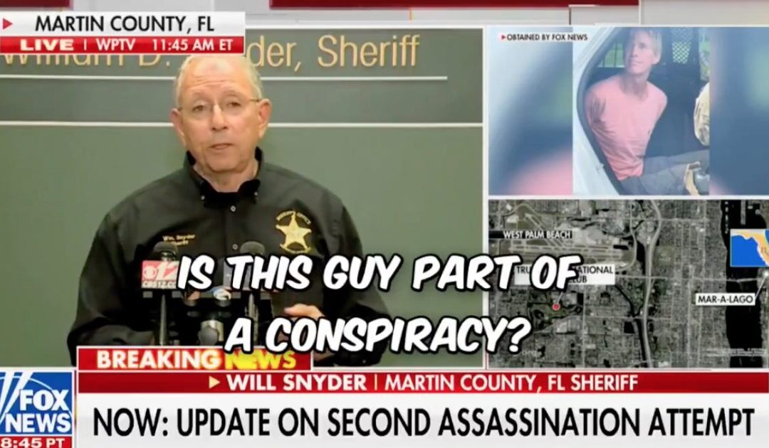 Local FL Sheriff Questions Why Would-be-Trump Assassin Ryan Routh Was At Trump International Golf Course: ”Is This Guy Part of a Conspiracy?” (VIDEO)