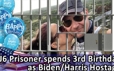 J6 Political Prisoner Spends 3rd Birthday as Biden/Harris Hostage — Announcing Operation Surprise Birthday! — Let Him Know He’s NOT FORGOTTEN