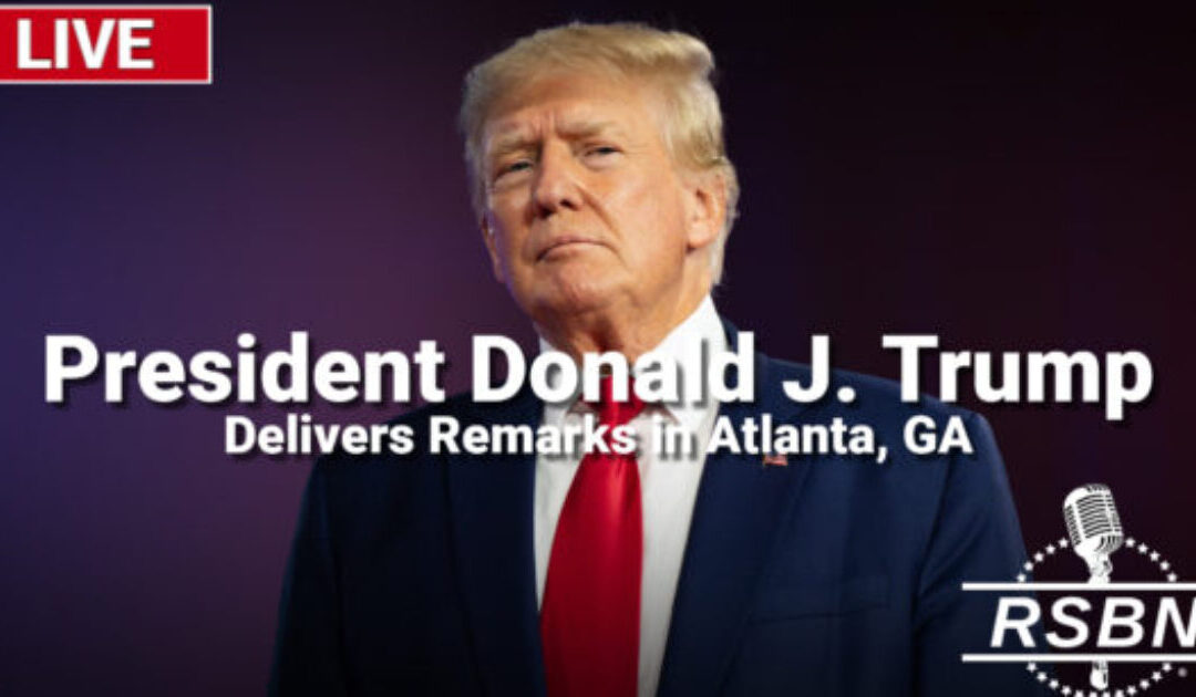 WATCH LIVE: President Trump Delivers Remarks at Rally in Atlanta, Georgia