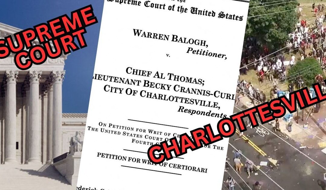 Supreme Ct. Filing Exposes How Charlottesville Officials Enabled 2017 Violence to Suppress Speech