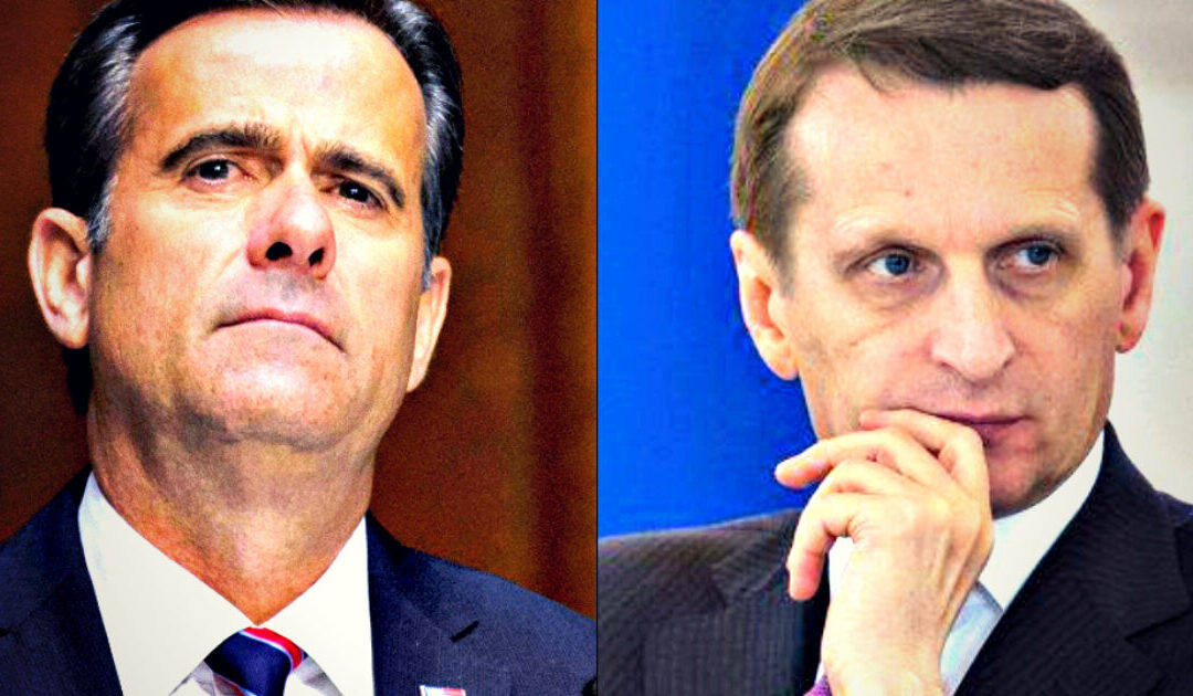 SPY TALK: CIA’s Ratcliffe and Russian SVR’s Naryshkin Have ‘Constructive’ Phone Talk, May Meet Soon