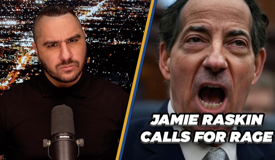 Democrat Rep Jamie Raskin Calls For Leftists To “Manifest Their Outrage” | Drew Hernandez