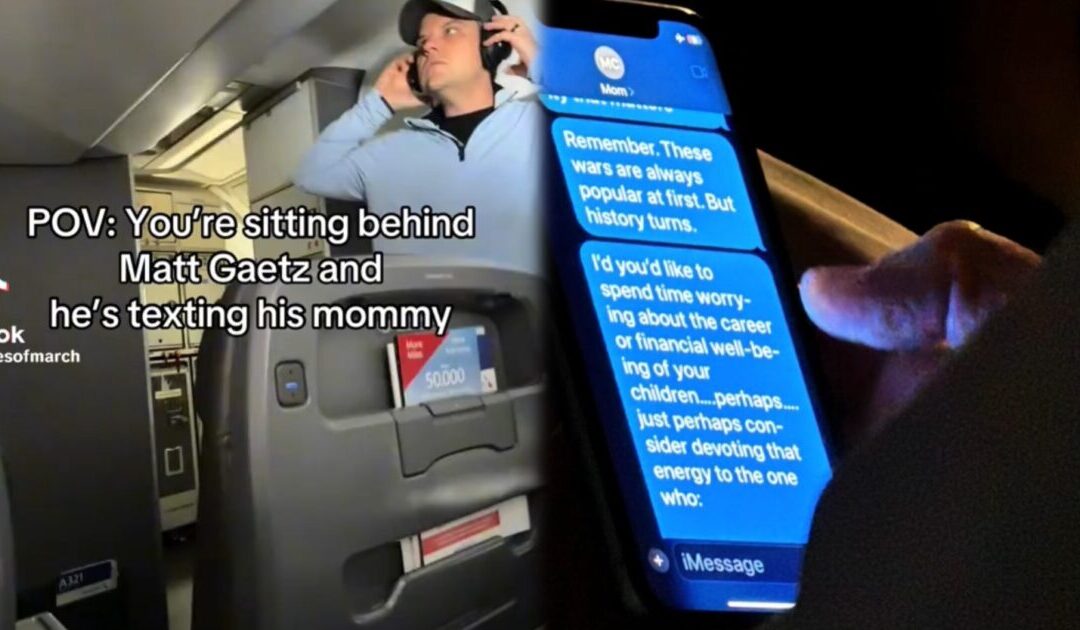 Former Congressman Matt Gaetz Secretly Recorded on Flight — Private Texts to His Mom About Trump, Iran, and Media Gig Leaked