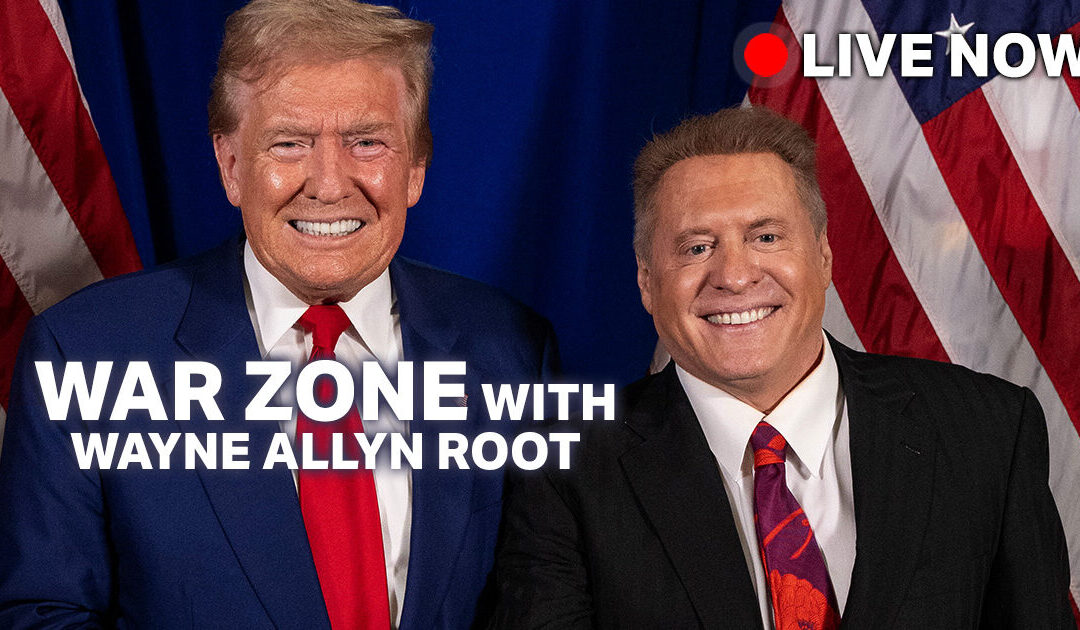 WAR Zone Podcast With Wayne Allyn Root Presented by The Gateway Pundit – Click Here To Watch Live Now!