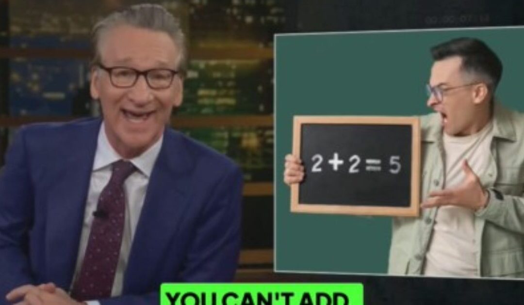 ‘You Can’t Just Say Sh*t!”… Bill Maher Takes a Sledge Hammer to Every Dangerous and Insane Idea Democrats Have Pushed on the Masses Over the Past Several Years (VIDEO)