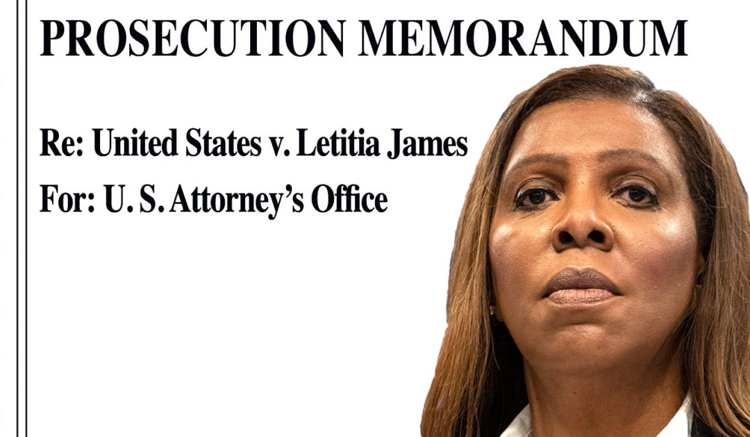 Letitia James Indictment: Here’s the Prosecution Memorandum for Federal and State Charges