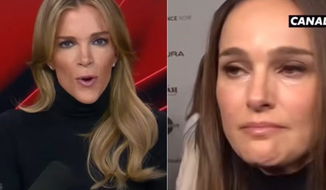 Megyn Kelly to Natalie Portman: “You F**king Idiot Hollywood Starlet… We Don’t Give a Sh*t What She Thinks. I’m Just Showing Her Fake Fu*king Tears”
