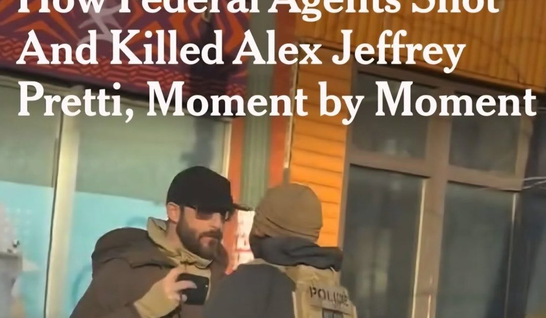 New York Times Spins False Narrative on Actions by Alex Pretti Leading Up to His Shooting Death by CBP Officers in Minneapolis