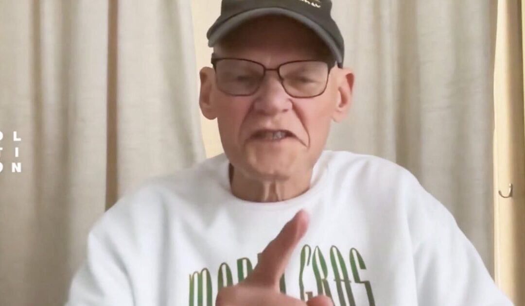 “You Fat, Sorry Sack of Sh*t!” — Unhinged James Carville Launches Vile, Profanity-Laced Meltdown Against President Trump — Says the Only Thing Silent About Trump Is a “Deadly Fart”