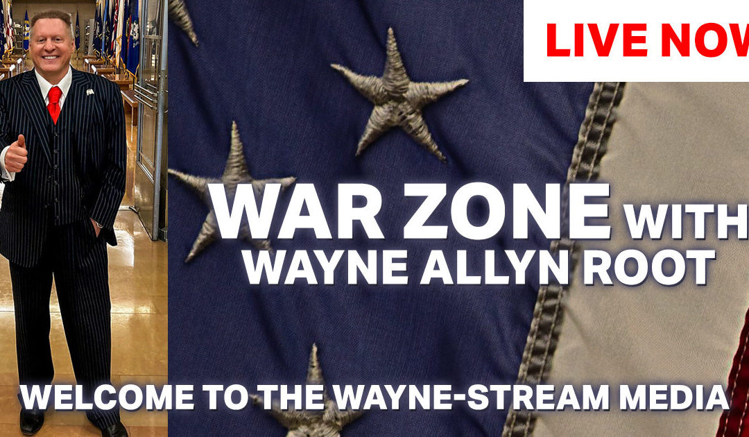 Watch Live: The WAR Zone Podcast With Wayne Allyn Root Presented by The Gateway Pundit: Massive Win for TGP-Government Settles and Agrees to End Biden Censorship Tyranny and More!