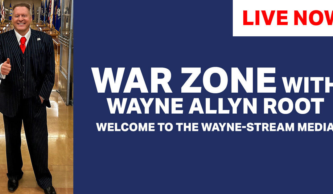 Watch Live: The WAR Zone Podcast With Wayne Allyn Root Presented by The Gateway Pundit-Iran Caves, Declares Strait of Hormuz “Completely Open” for All Commercial Ships and More!