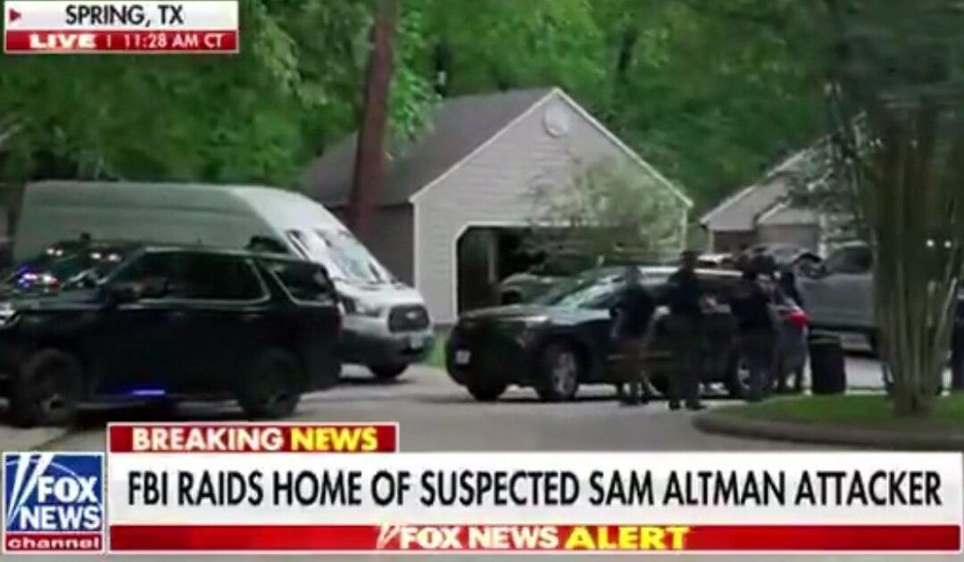 FBI Raids Texas Home of 20-Year-Old Suspect Accused of Throwing Molotov Cocktail at OpenAI CEO Sam Altman’s Home