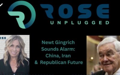 ROSE UNPLUGGED: Newt Gingrich Sounds the Alarm: China, Iran & Midterms (AUDIO)