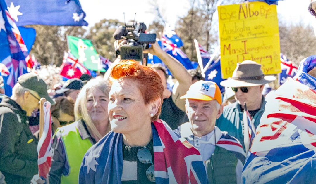 THE RIGHT THING: Australian Populist Rightwing One Nation Party Surges in the Polls, Becomes the Country’s Most Popular