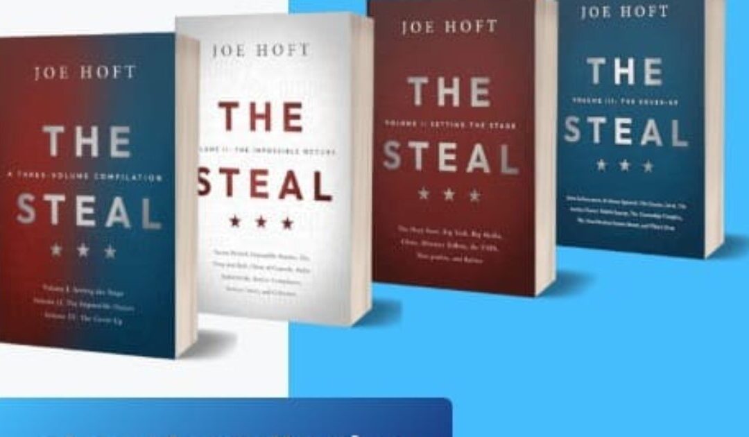 REMINDER: Best Selling “THE STEAL” Books – Praised by President Trump – Cover the Entire 2020 Election Steal