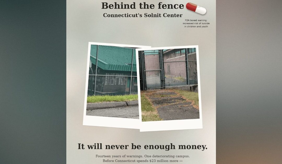 ABLECHILD: Connecticut’s Solnit Psychiatric Money Pit: The DCF Mental Institution Beast Wants More Money