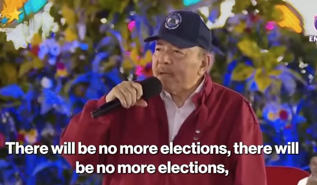 Communist Tyrant Daniel Ortega Announces There Will Be No More Elections in Nicaragua
