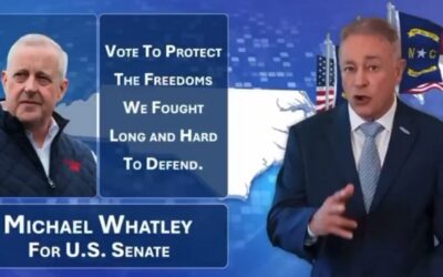 EXCLUSIVE INTERVIEW – A New Campaign Ad For US Senate Candidate Michael Whatley – What Are Your Thoughts?
