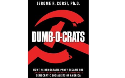 New Corsi Book “Dumb-O-Crats: How the Democratic Party Became the (Secretly Marxist Jihadist Communist) DSA” Reveals How Democrats Are Stealing Elections with Mail-in Ballots